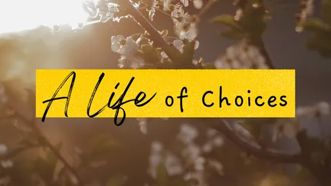 Cover art for the A Life of Choices sermon series