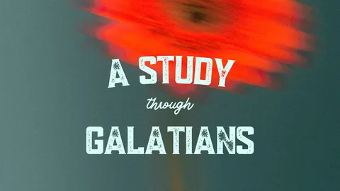 Cover art for the A Study Through Galatians sermon series
