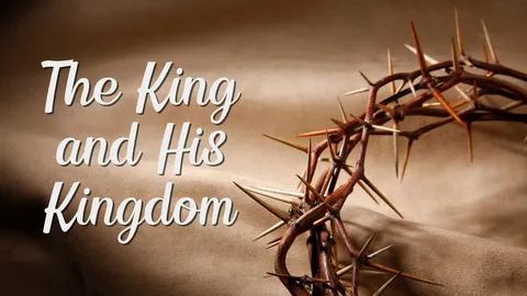 Cover art for the The King and His Kingdom sermon series